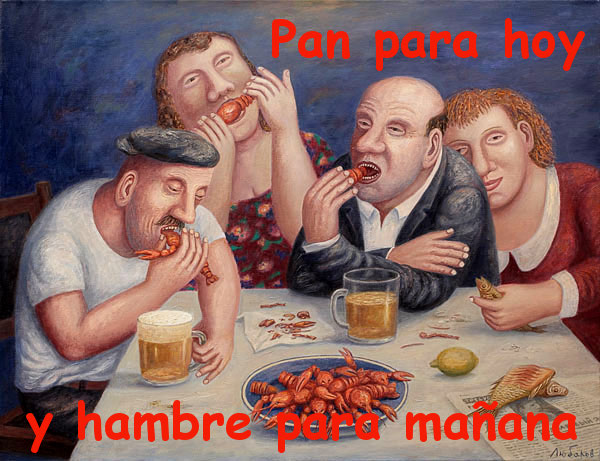 Pan para hoy, hambre para mañana
